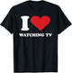 I Love WATCHING TV I Heart WATCHING TV T-Shirt - T-Shirt | Black