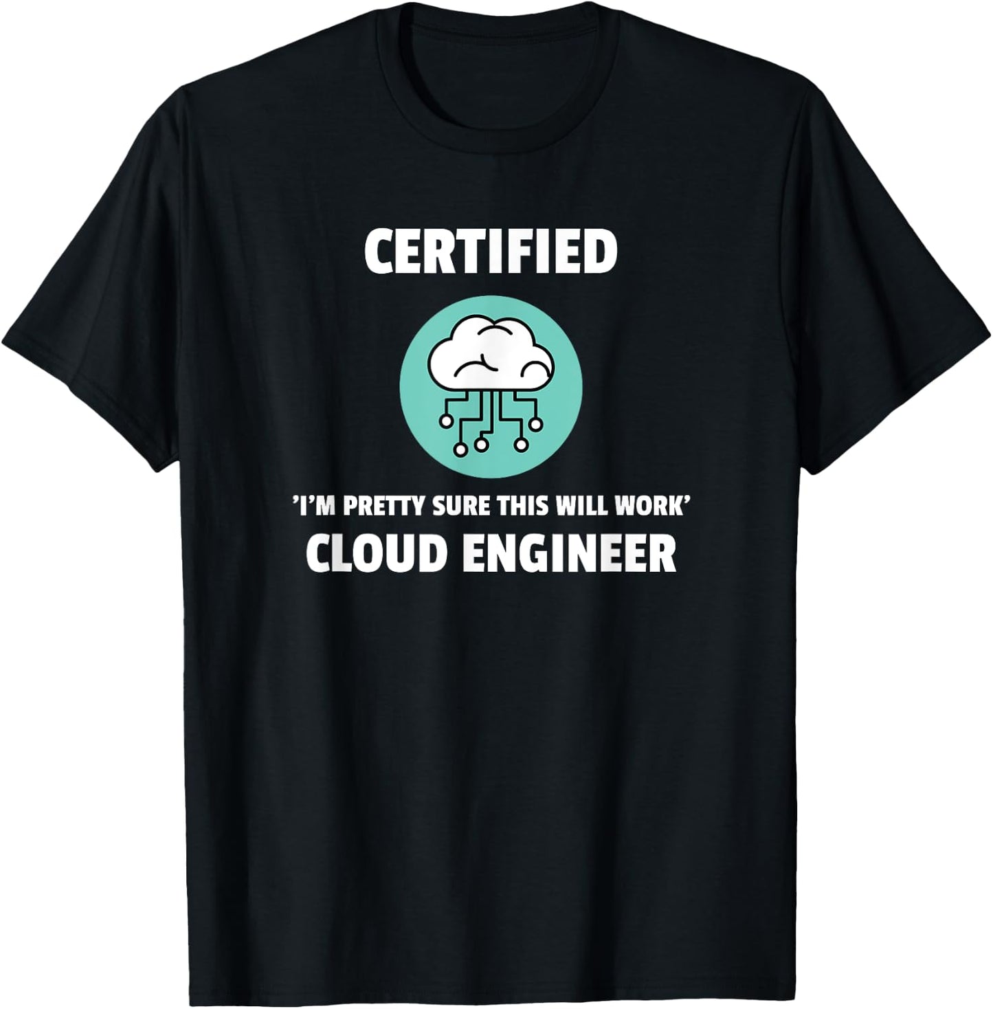 Funny Certified Cloud Engineer Software Engineering T-Shirt - T-Shirt | Black