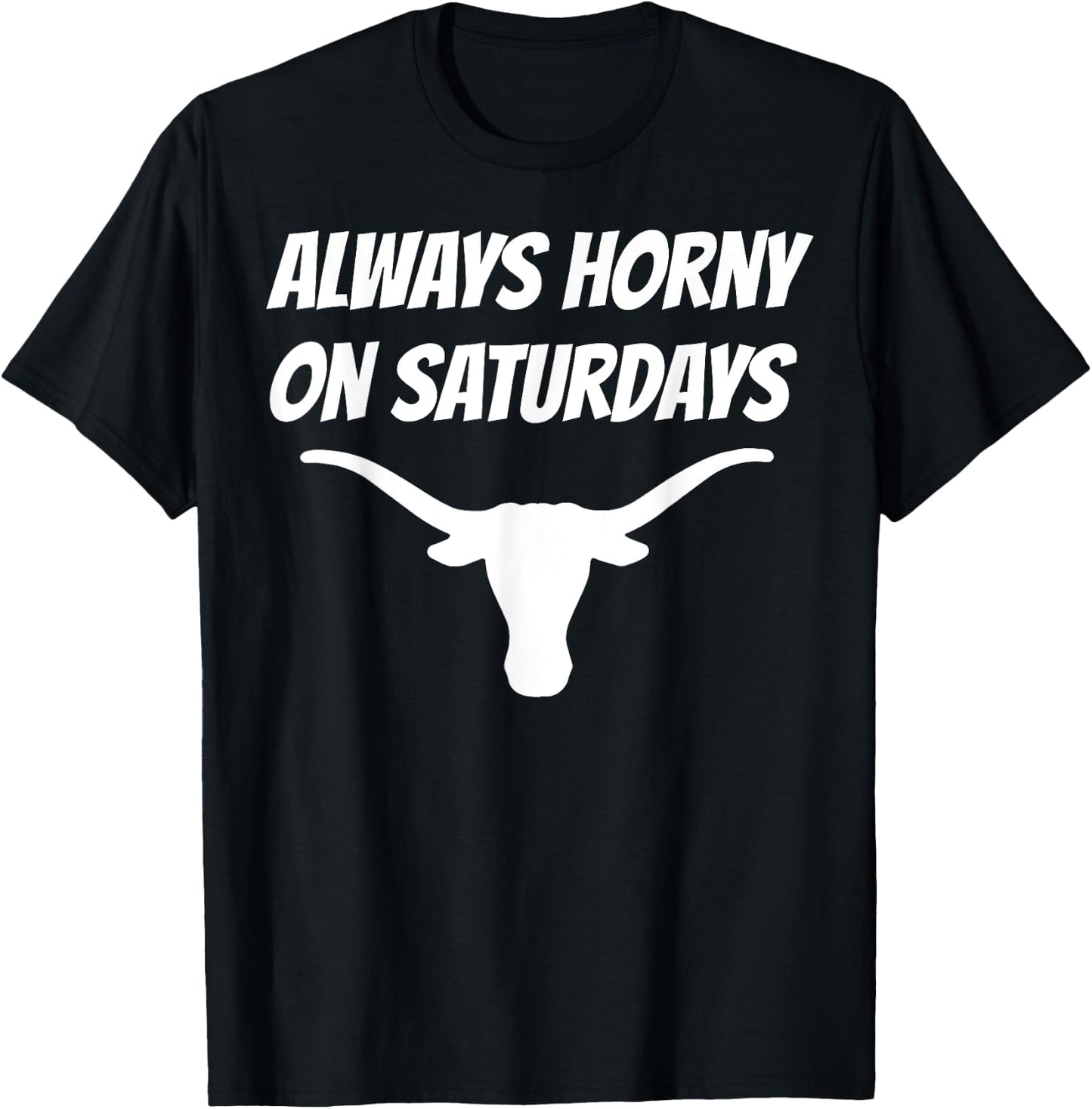 Funny Always Horny On Saturdays Shirt - -Adults, Black, Small, Short Sleeve T-Shirt - T-Shirt | Black