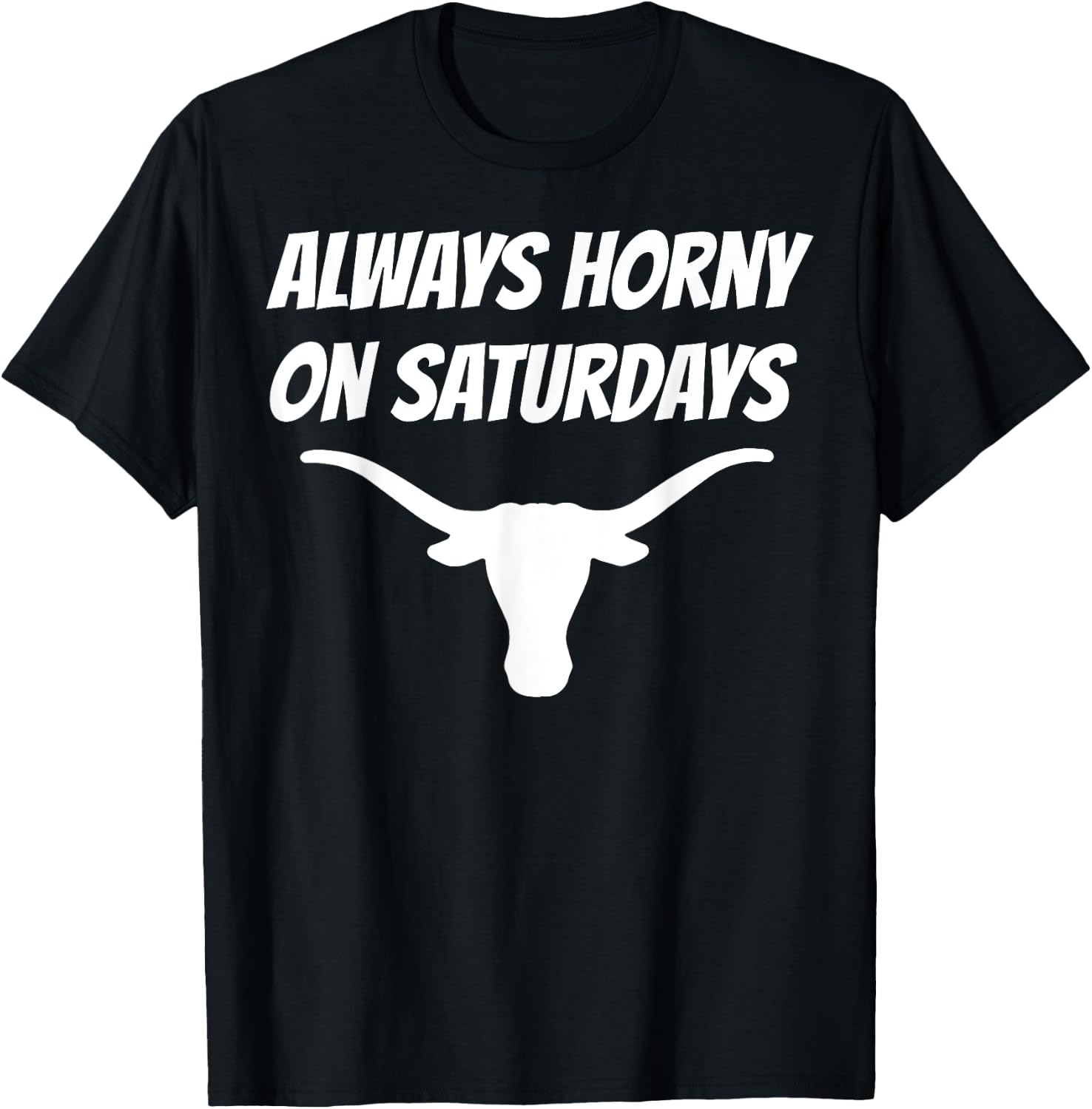Funny Always Horny On Saturdays Shirt - -Adults, Black, Small, Short Sleeve T-Shirt - T-Shirt | Black