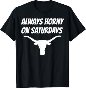 Funny Always Horny On Saturdays Shirt - -Adults, Black, Small, Short Sleeve T-Shirt - T-Shirt | Black