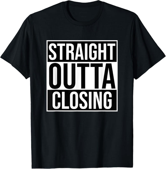 Straight Outta Closing Deals Funny Real Estate Agent Sayings T-Shirt - T-Shirt | Black