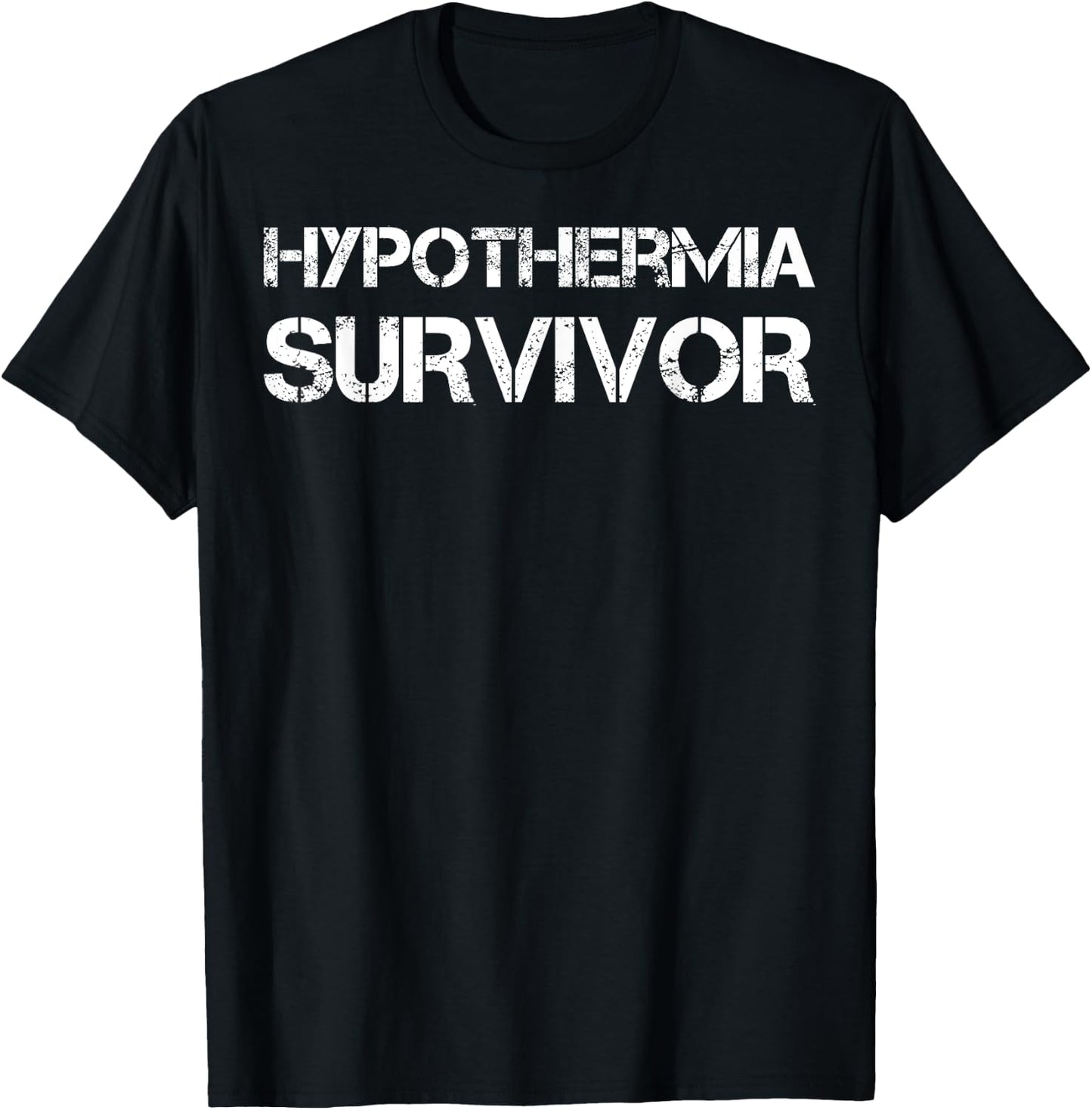 Hypothermia Survivor T-Shirt - T-Shirt | Black