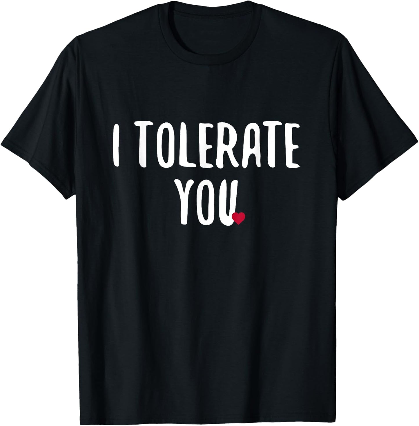 Festivallr I Tolerate You Adult - Black, Small - Short Sleeve, - Modern Retro, Gym, Holiday - Cotton, Polyester - Unique Graphics, Humorous Theme T-Shirt - T-Shirt | Black