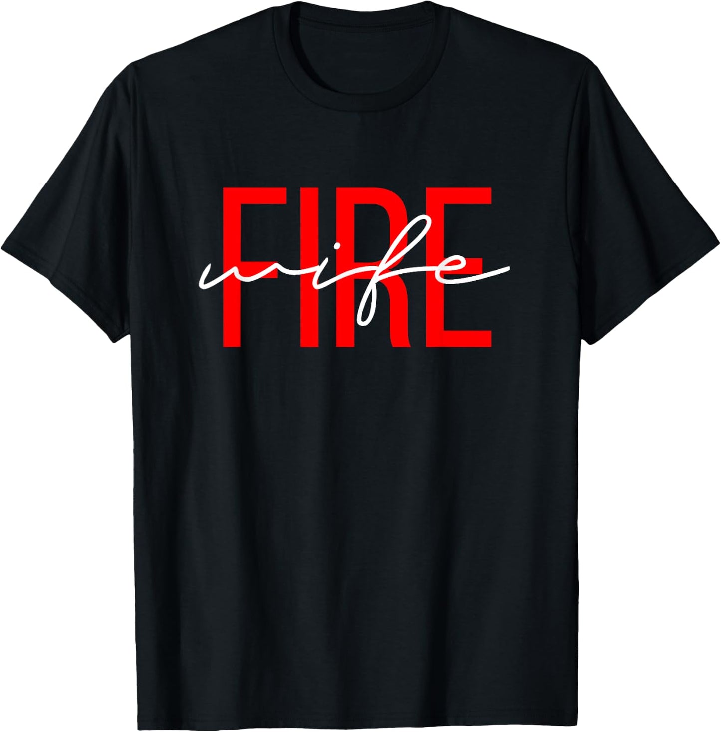 Firefighter Wife Fireman Life Fire babe T-Shirt - T-Shirt | Black