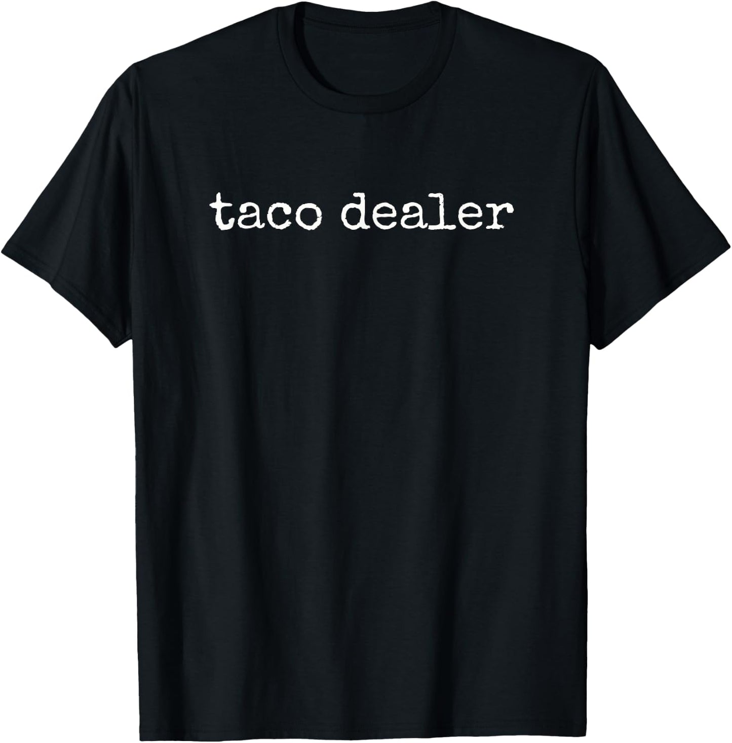 Taco Dealer T-Shirt - T-Shirt | Black