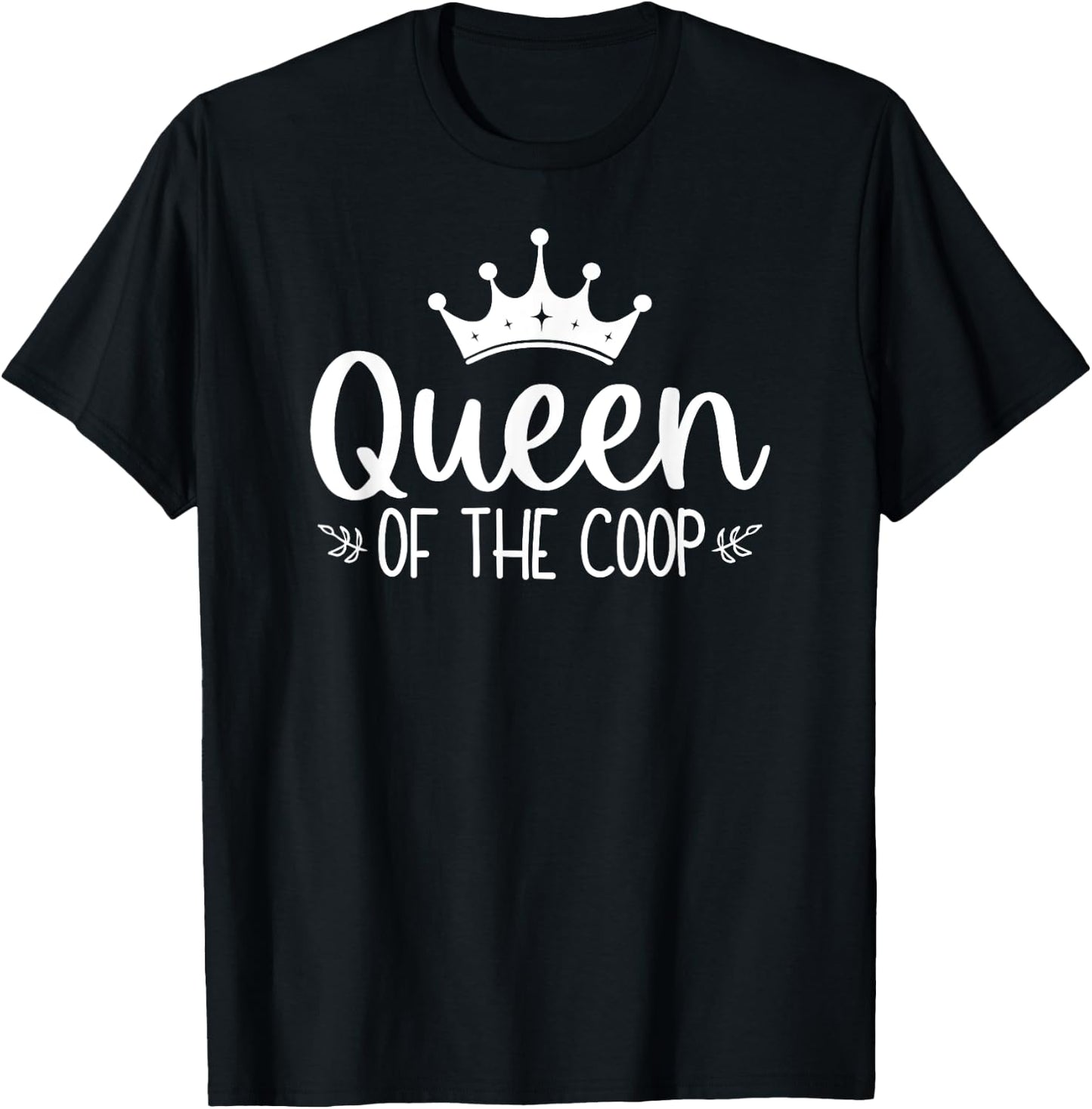 Queen Of The Coop Funny Chicken Lady Farm Girl T-Shirt - T-Shirt | Black