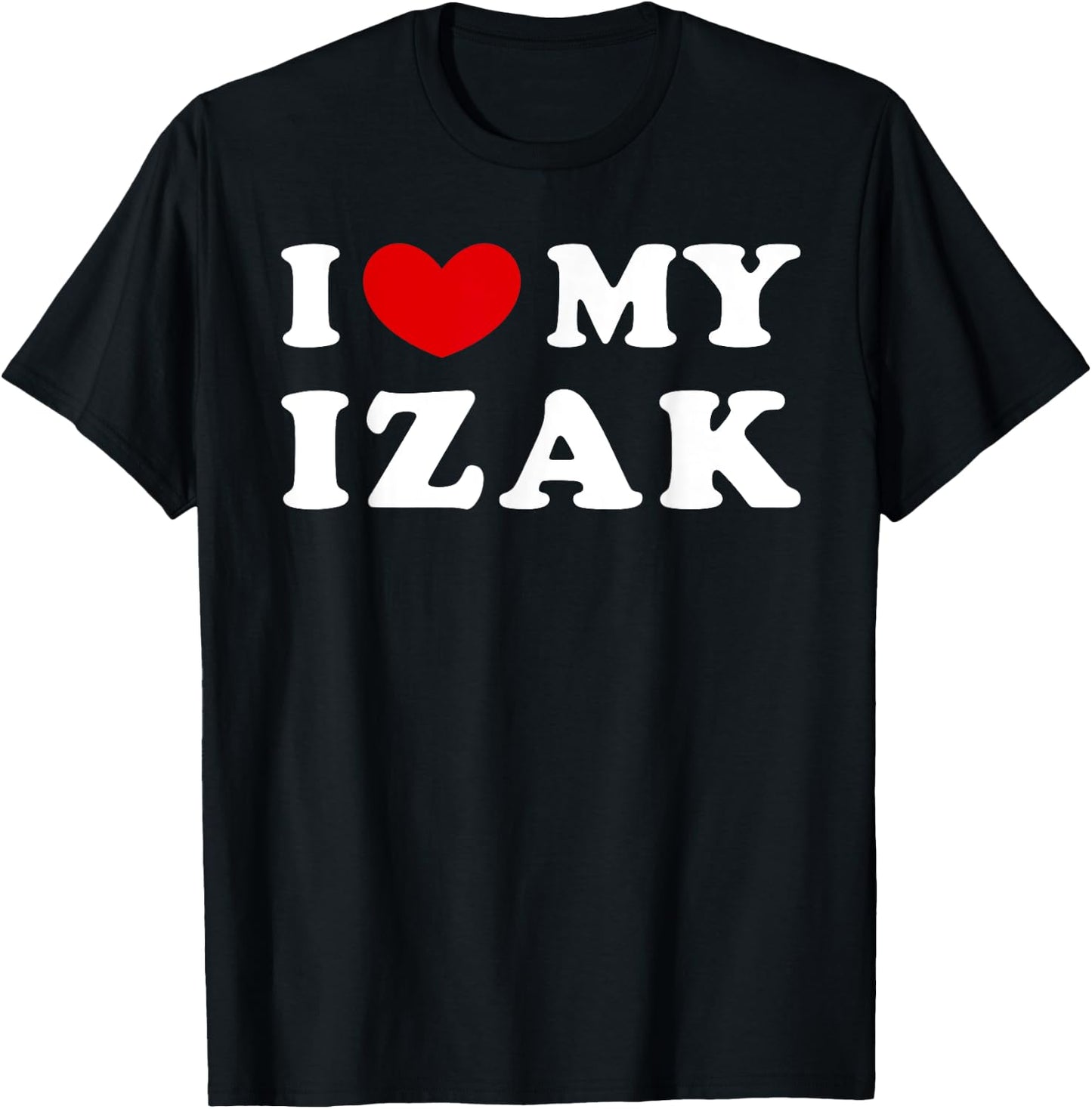 I Love My Izak, J'Aime Mon Izak T-Shirt - T-Shirt | Black