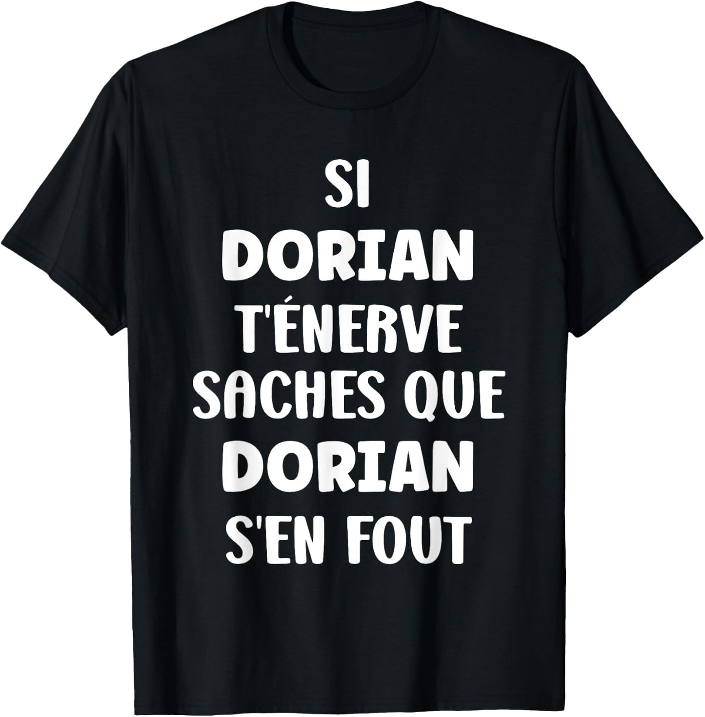 Nom Si Dorian t'énerve Humour prénom personnalisé Dorian T-Shirt - T-Shirt | Black
