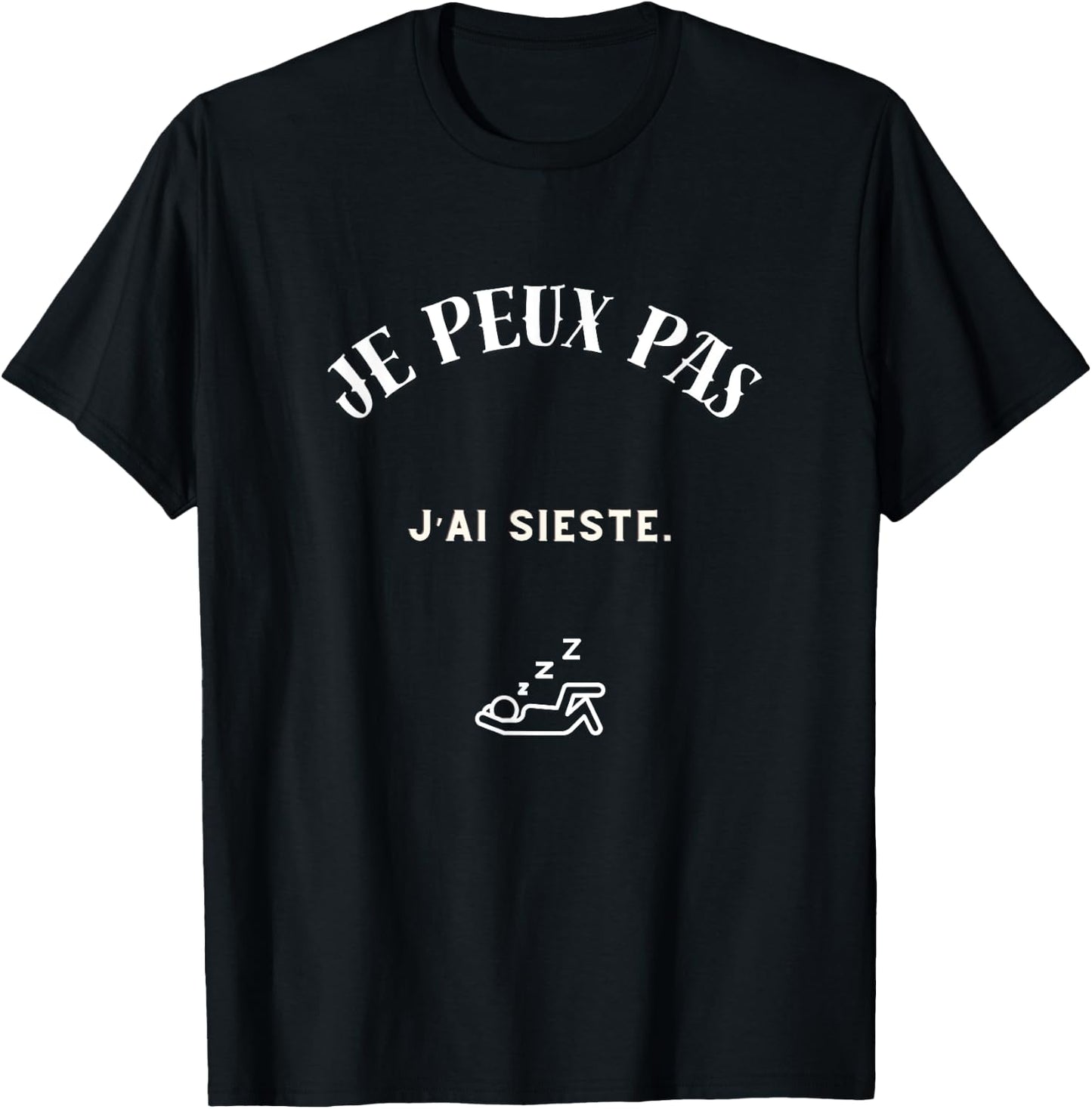 I Can Not I Have Sieste T-Shirt - T-Shirt | Black
