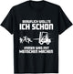 Forklift with German Text "Ich wollte schon immer was mit Menschen machen machen" (, black T-Shirt - T-Shirt | Black