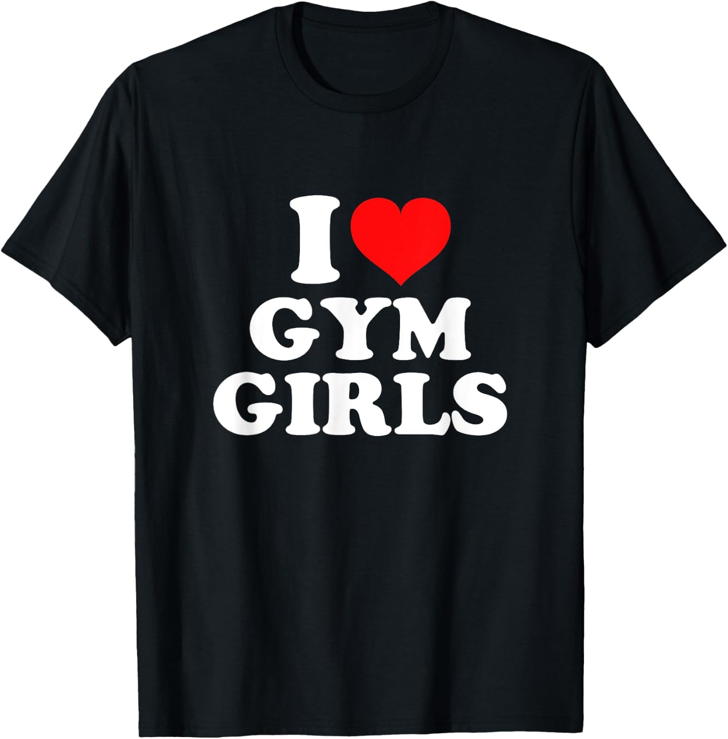I Love Gym Girls T-Shirt - T-Shirt | Black