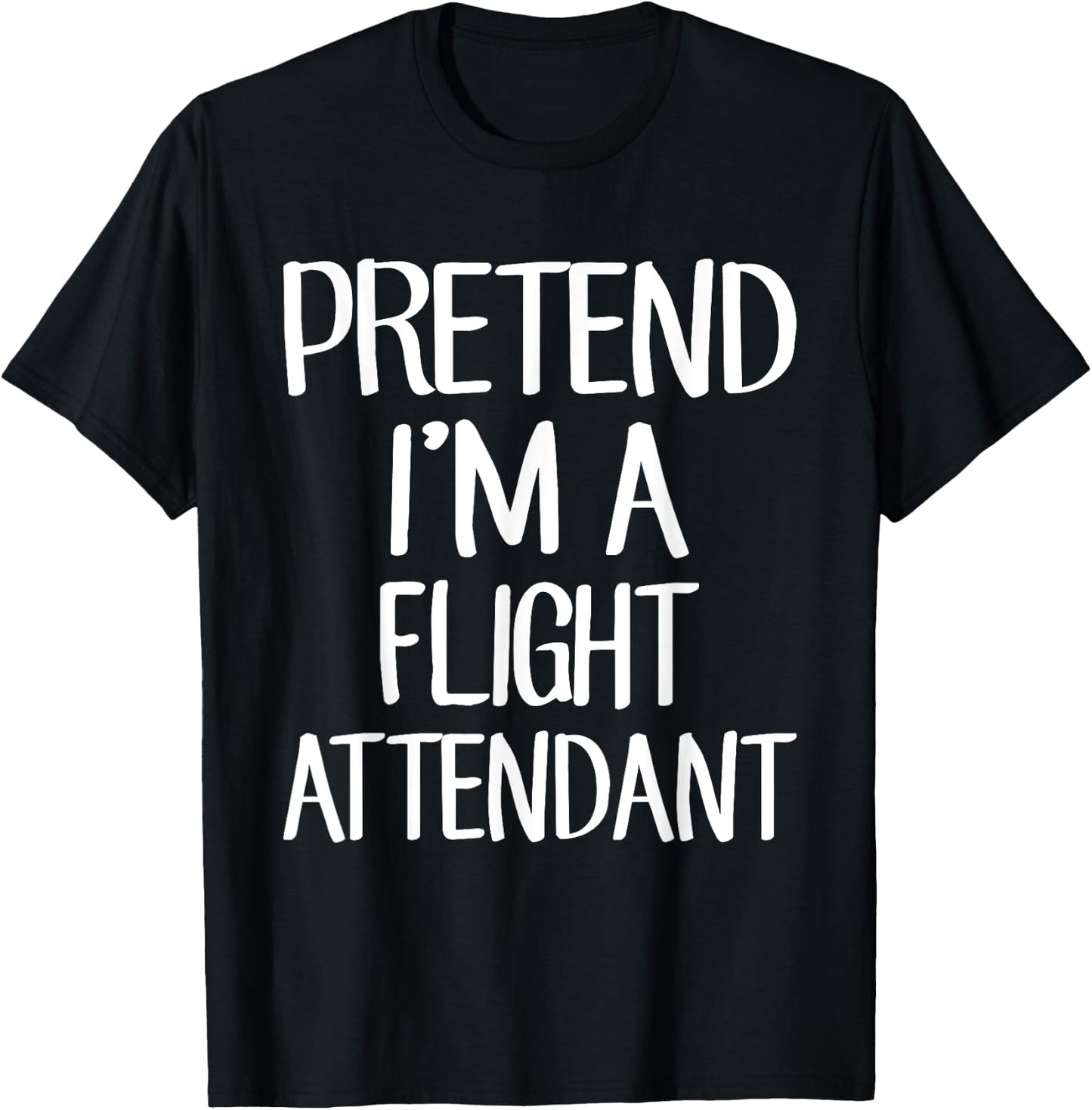 Pretend I'm A Flight Attendant Costume Family Lazy Halloween T-Shirt - T-Shirt | Black