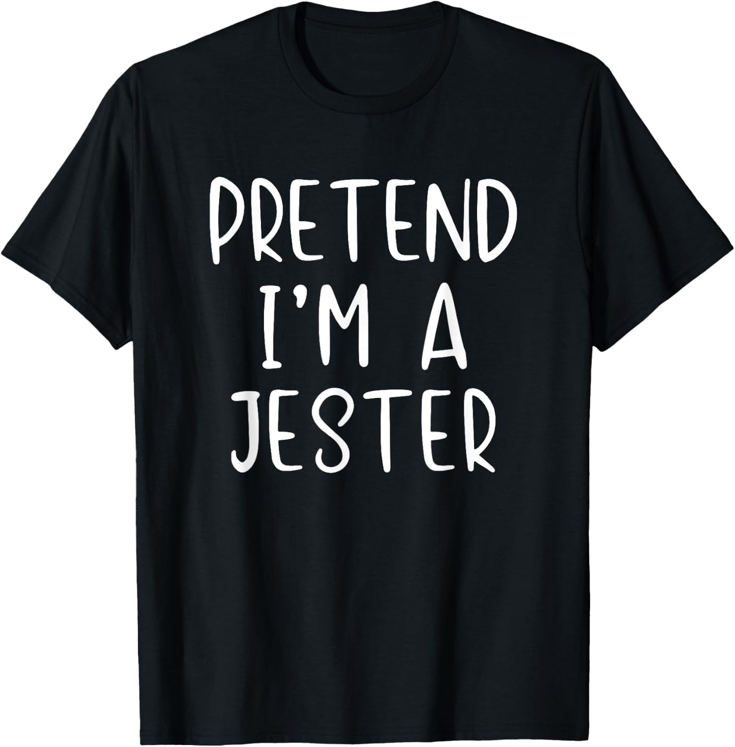 Pretend I'm A Jester Costume Halloween Lazy Easy T-Shirt - T-Shirt | Black