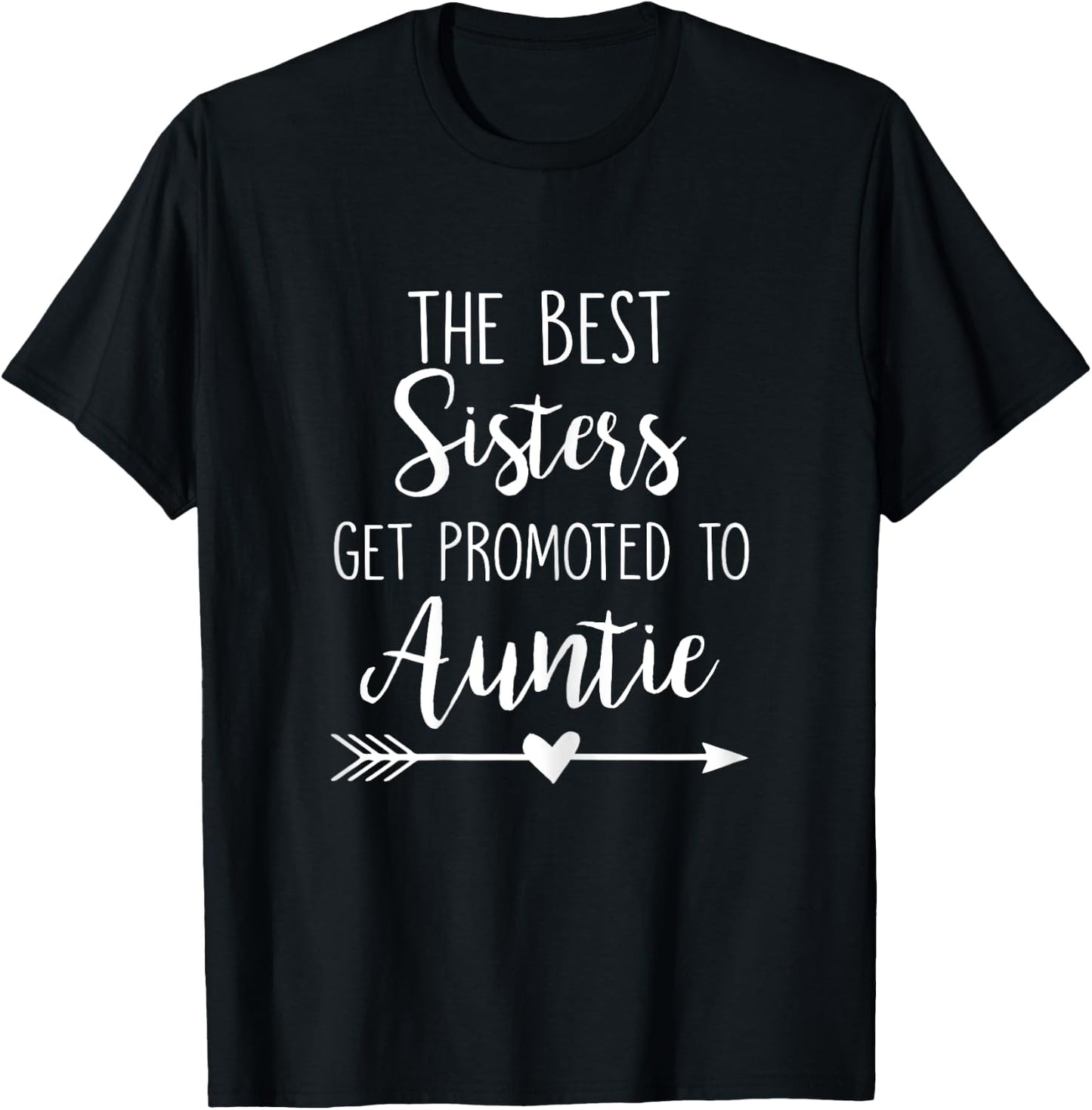 The Best Sisters Get Promoted To Auntie T-Shirt - T-Shirt | Black