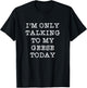 Funny I'm Only Talking To My Geese Today Bird Quote Gift T-Shirt - T-Shirt | Black