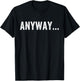 Anyway -Adults Black Classic Fit Modern Short Sleeve T-Shirt - T-Shirt | Black