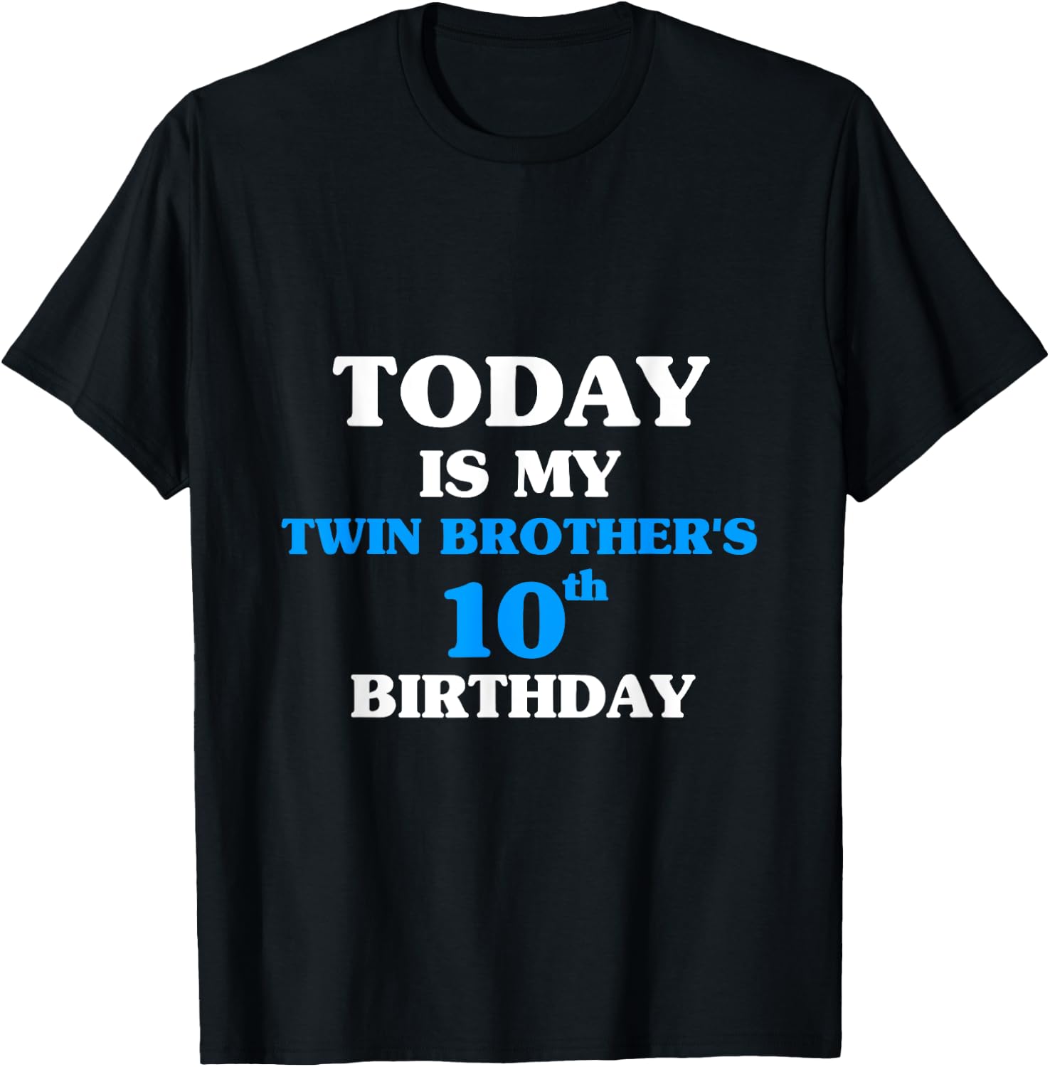 Today Is My Twin Brother's 10th Birthday Party 10 Years Old T-Shirt - T-Shirt | Black