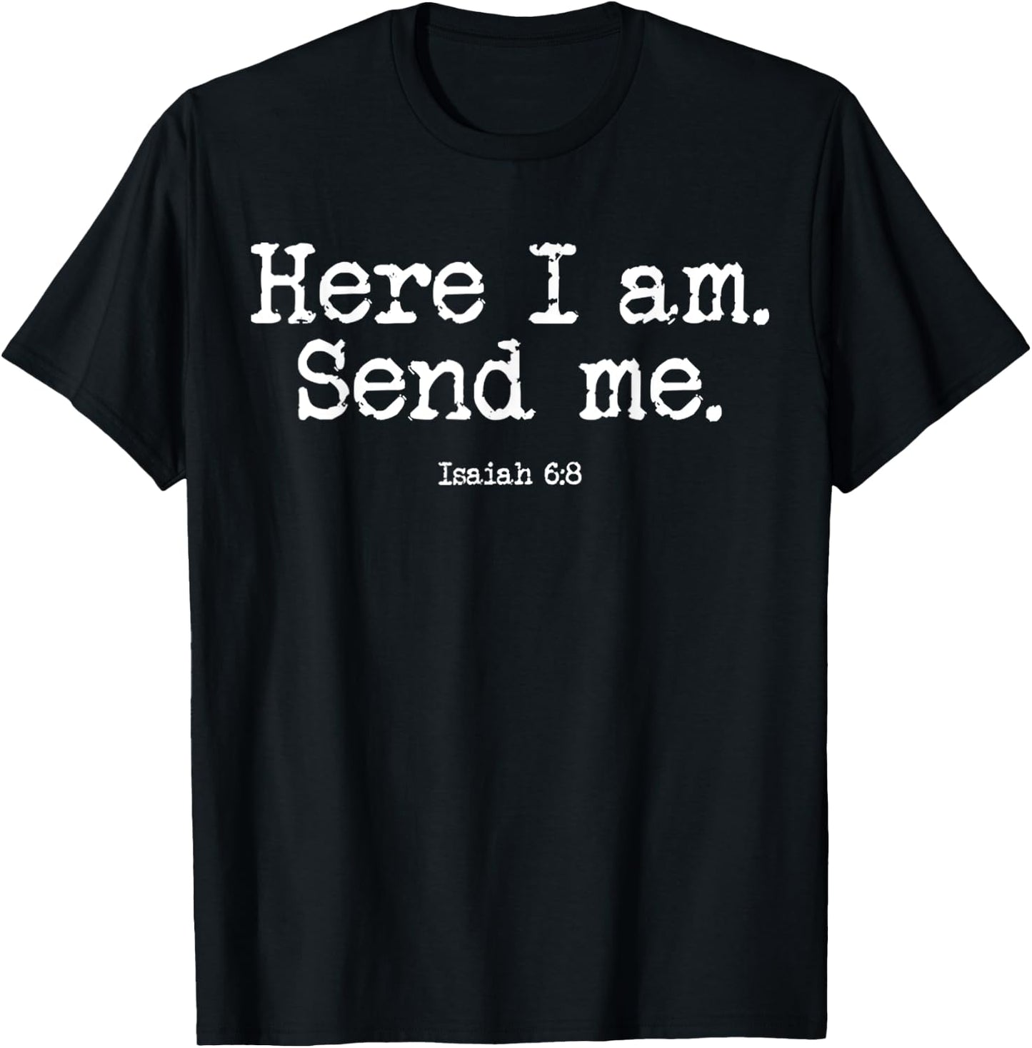 Funny Here I Am Send Me Bible Verse Lord Saying T-Shirt - T-Shirt | Black