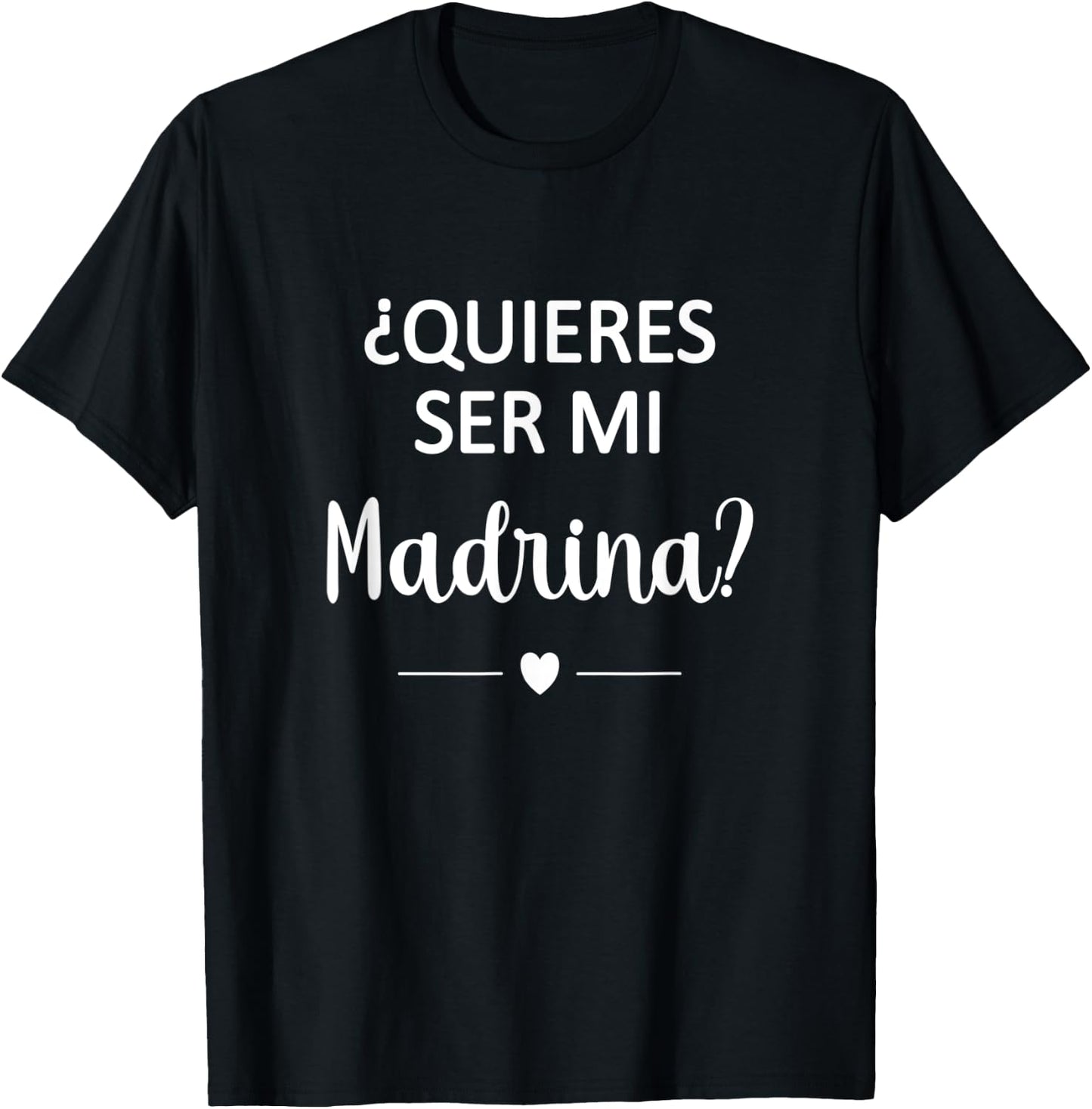 Quieres Ser Mi Madrina - Godmother Proposal In Spanish T-Shirt - T-Shirt | Black
