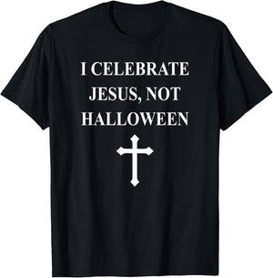 I Celebrate Jesus Not Halloween- Christian Cross T-Shirt - T-Shirt | Black