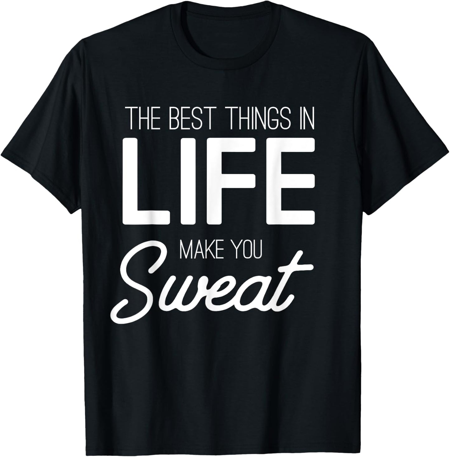 The best things in life make you sweat T-Shirt - T-Shirt | Black