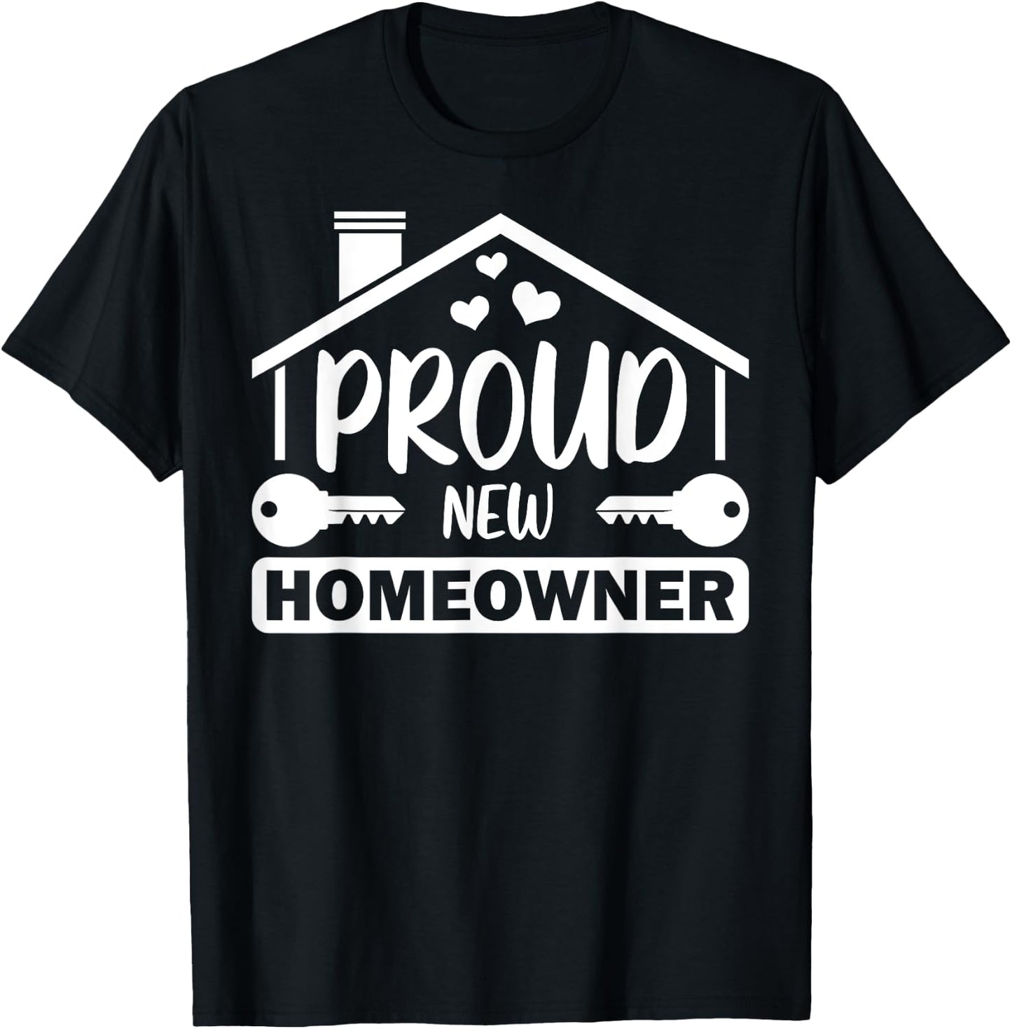 Funny New Homeowner Art Men Women Housewarming Buyers Owners T-Shirt - T-Shirt | Black
