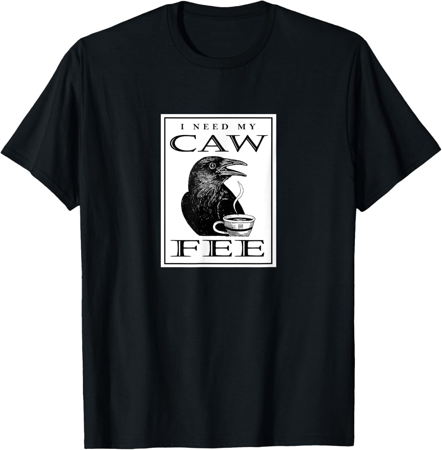 I Need My CAWFEE - Coffee Lover T-Shirt - T-Shirt | Black