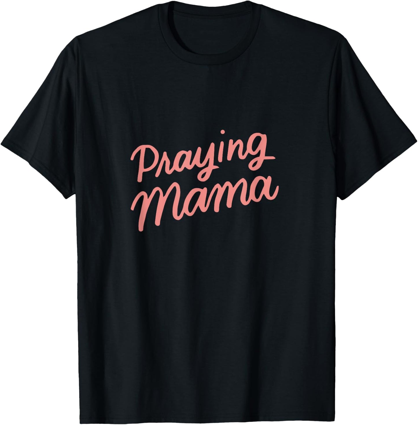 Christian Mothers Day Gifts Mom, Prayer Warrior Praying Mama T-Shirt - T-Shirt | Black
