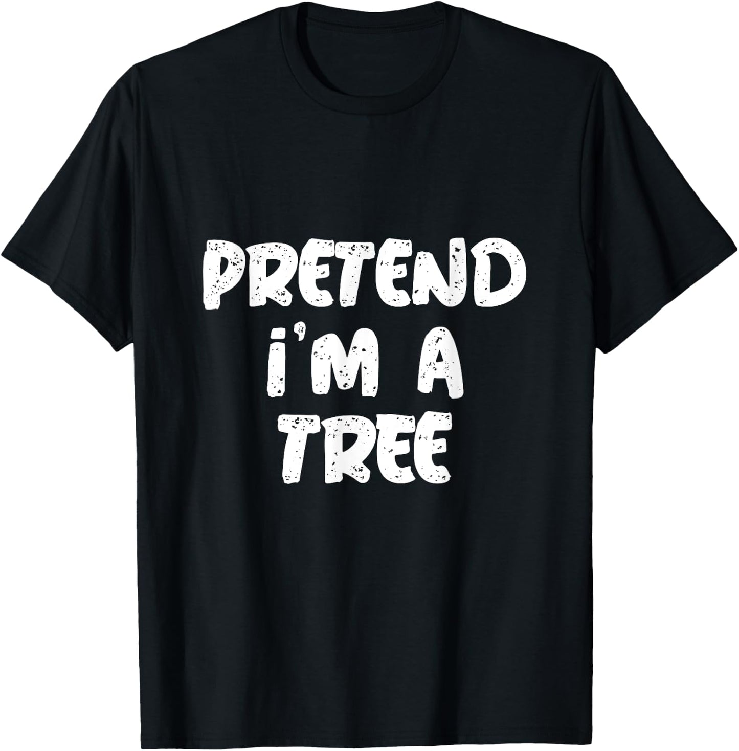 Pretend I'm A Tree Citation Funny Tree Memes T-Shirt - T-Shirt | Black