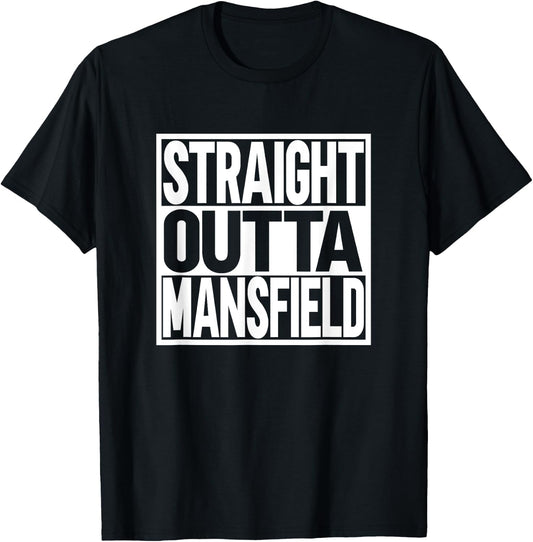 Straight Outta Mansfield T-Shirt - T-Shirt | Black