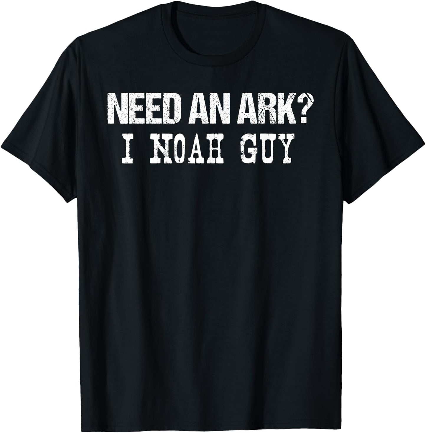 Need An Ark I Noah Guy Funny Christian Pun Gift T-Shirt - T-Shirt | Black