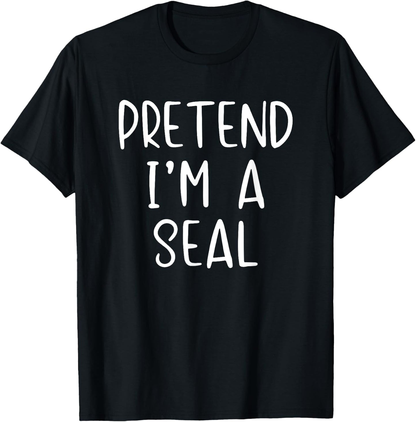 Pretend I'm A Seal Costume Halloween Funny Simple Adult Kid T-Shirt - T-Shirt | Black