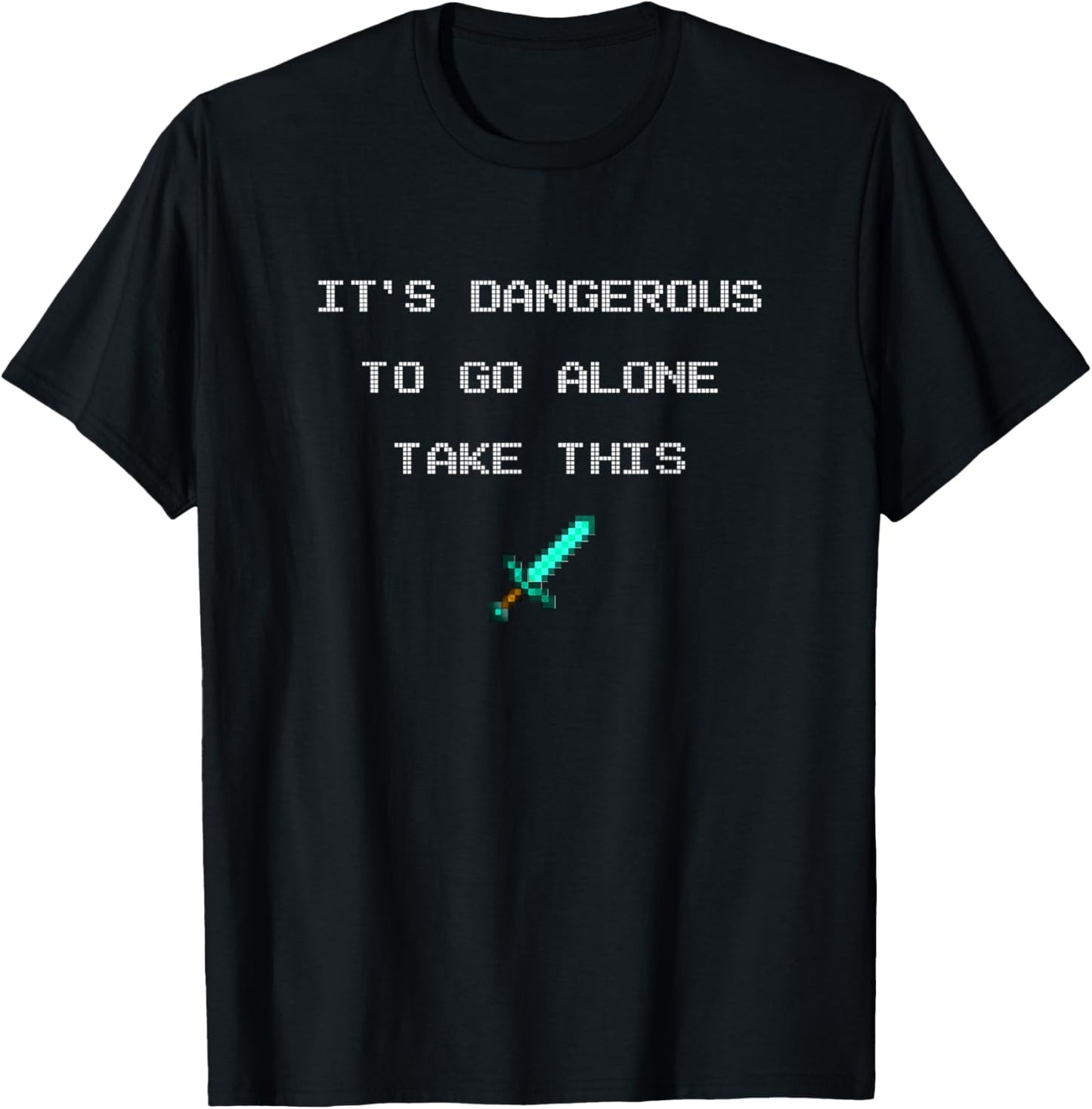 Its Dangerous To Go Alone Take This T Shirt for Gamers T-Shirt - T-Shirt | Black