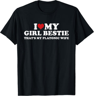 I Love My Girl Bestie That's My Platonic Wife Quote T-Shirt - T-Shirt | Black