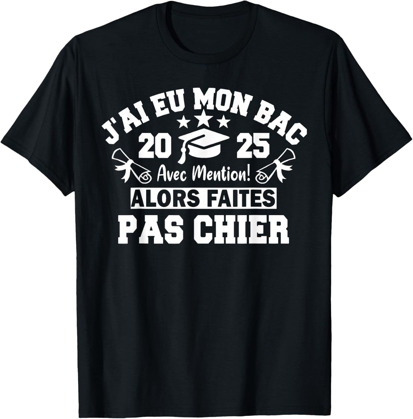 J'ai Had Mon Bac So Pas Chier 2025 Bachelor BAC T-Shirt - T-Shirt | Black
