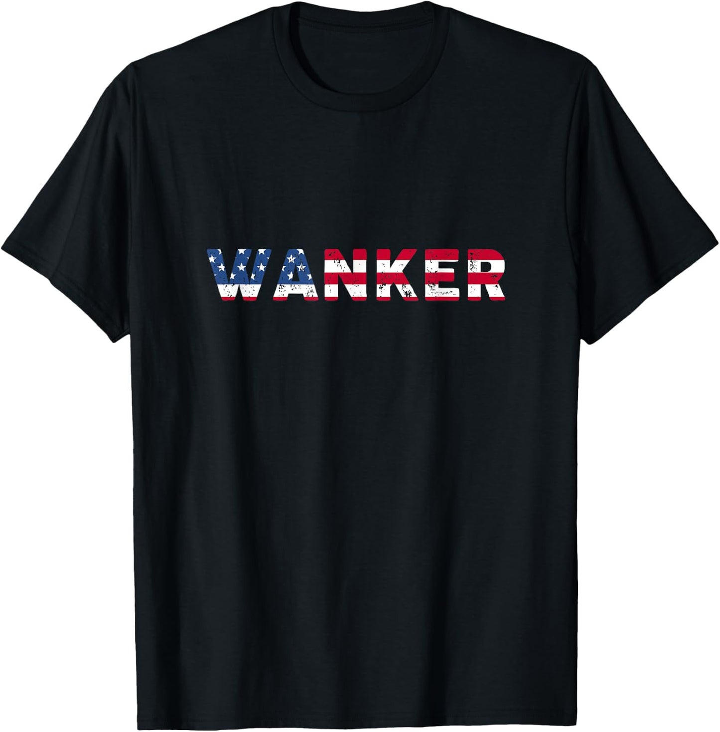 Wanker - Funny American in Europe Shirt T-Shirt - T-Shirt | Black