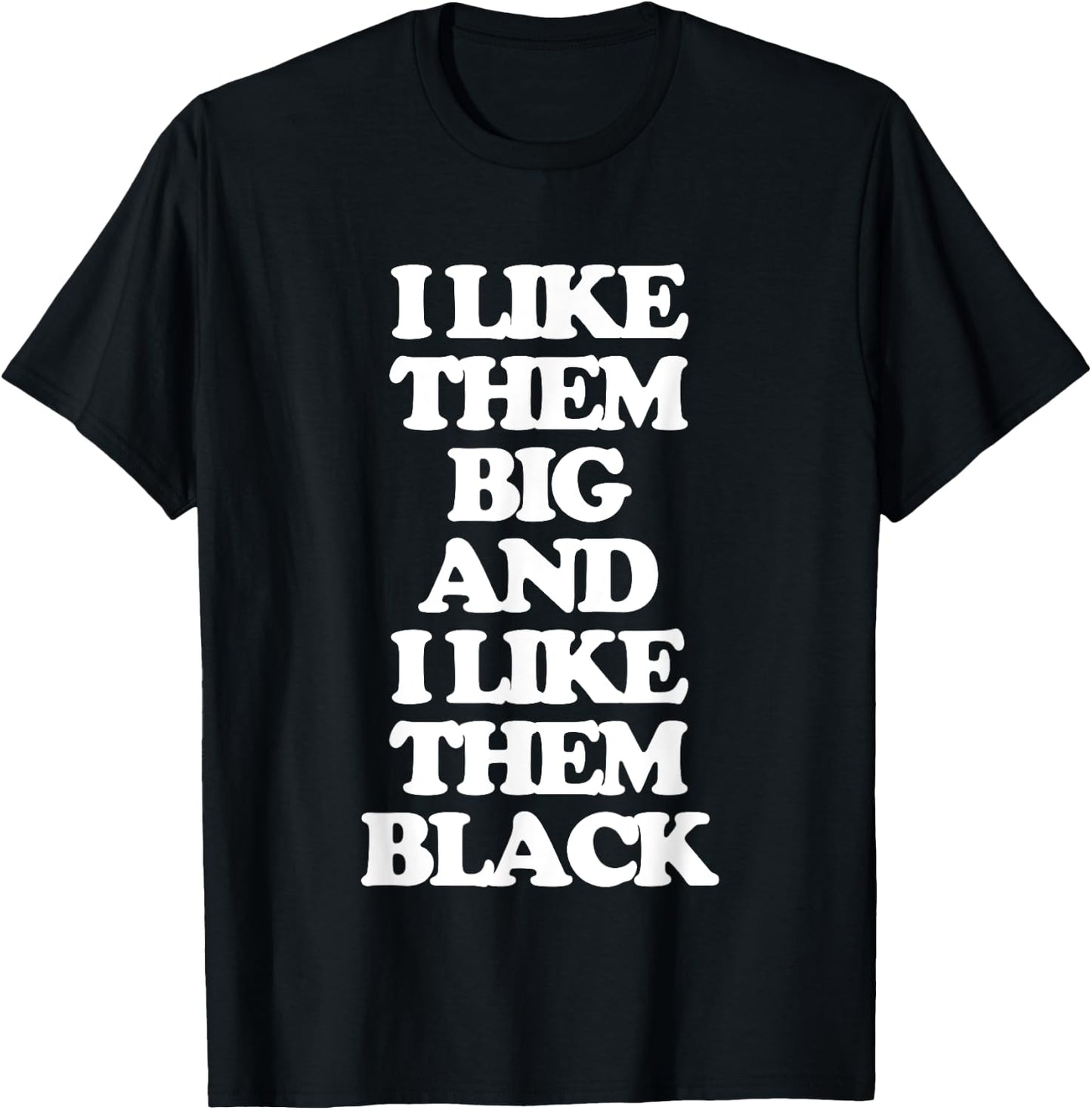 I Like Them Big & I Like Them Black - Funny Girls Women Cute T-Shirt - T-Shirt | Black