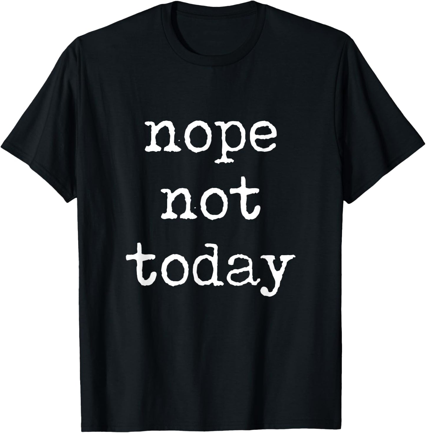 Funny Minimalist Nope Not Today Quote Holiday Sarcasm Gym T-Shirt - T-Shirt | Black