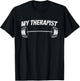 My Therapist (Barbell) | Funny Workout Weight Lifting, Gym T-Shirt - T-Shirt | Black