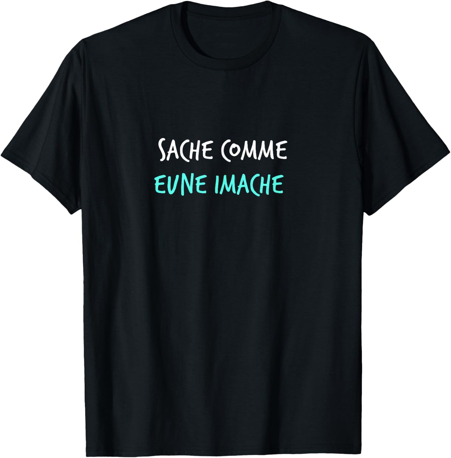 Humor Ch'ti Patois Expression Sage as a Picture , Black, S T-Shirt - T-Shirt | Black