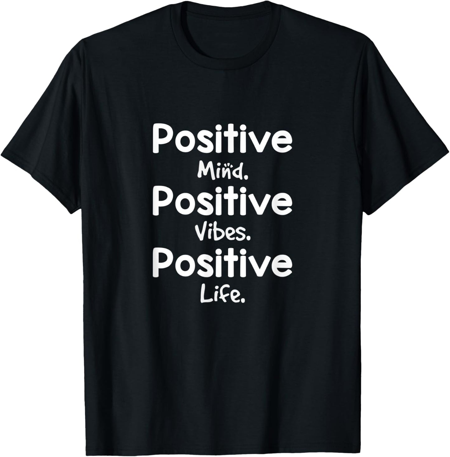 Positive Mind Positive Vibes Positive Life T-Shirt - T-Shirt | Black