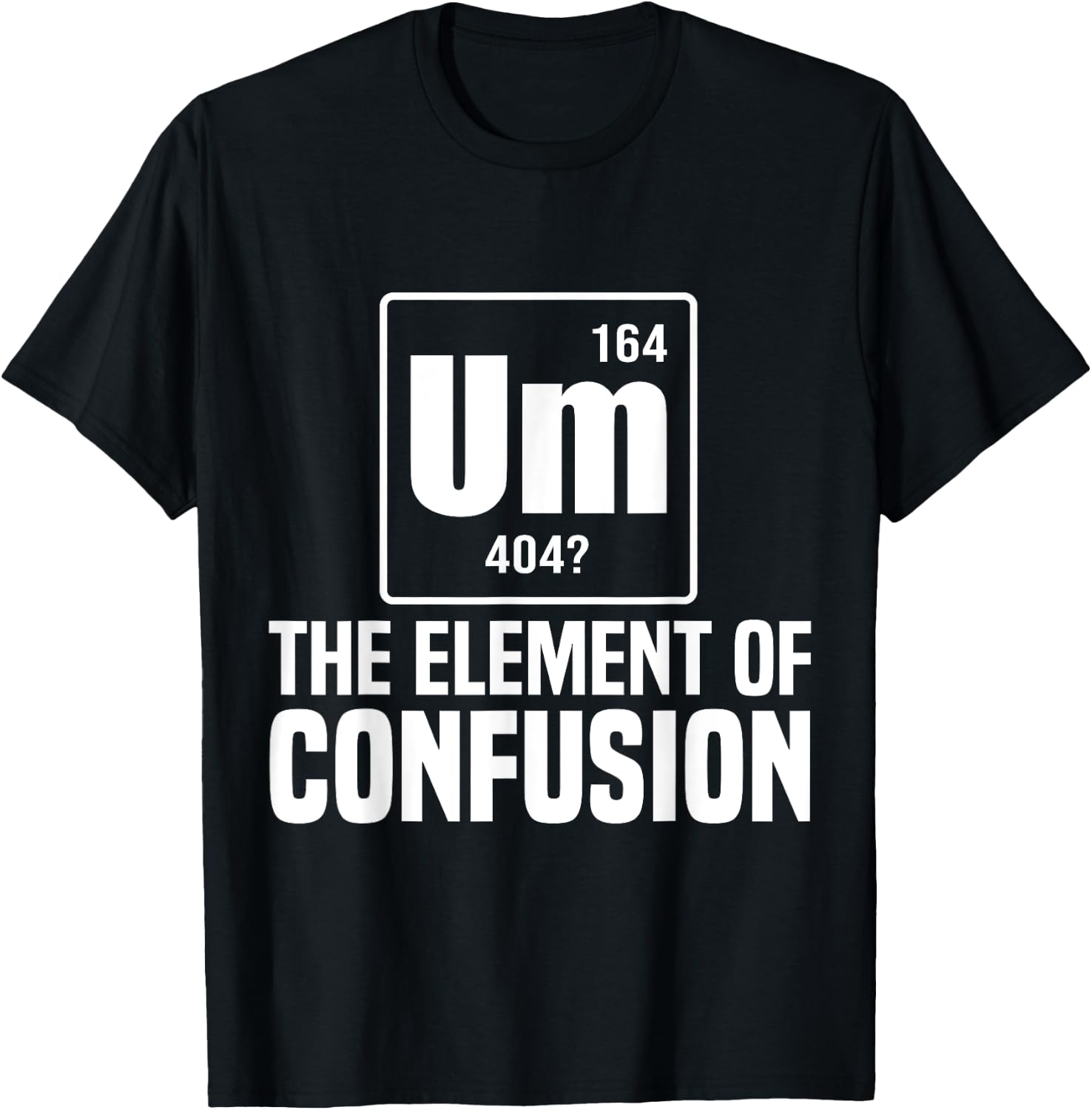 Um The Element Of Confusion College T-Shirt - T-Shirt | Black