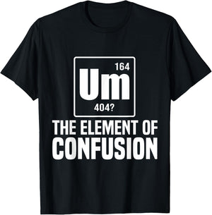 Um The Element Of Confusion College T-Shirt - T-Shirt | Black