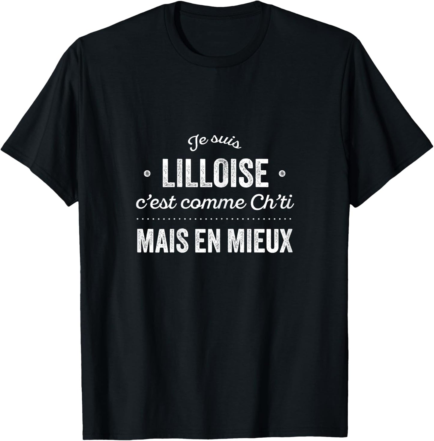 Nord Proud D'être Lilloise Lille Gift Humour Chti , Black T-Shirt - T-Shirt | Black