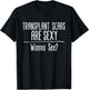 Transplant Scars Are Sexy Wanna See Liver Lung Kidney Heart T-Shirt - T-Shirt | Black