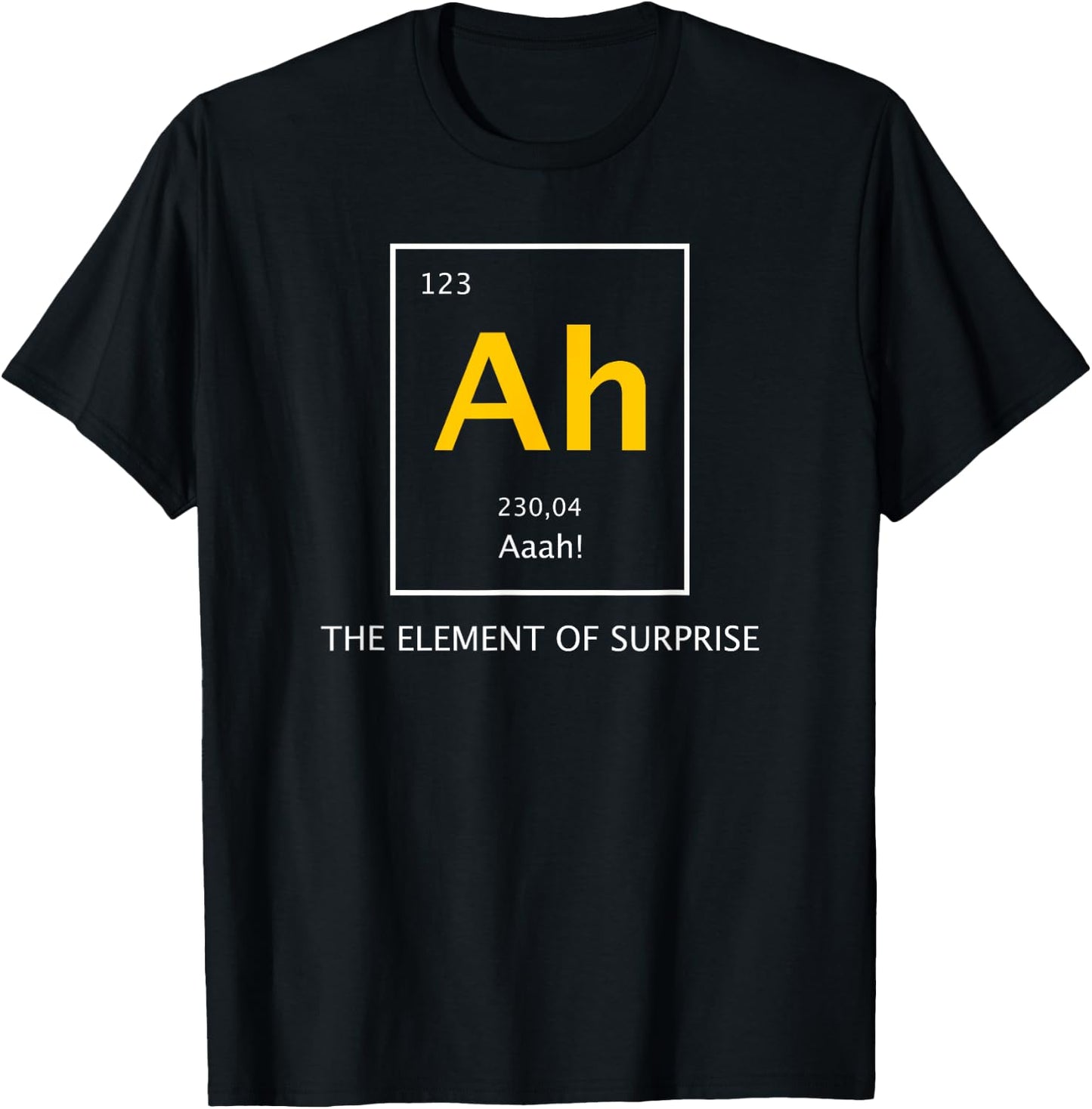 Periodensystem Ah Element of Surprise T-Shirt - T-Shirt | Black