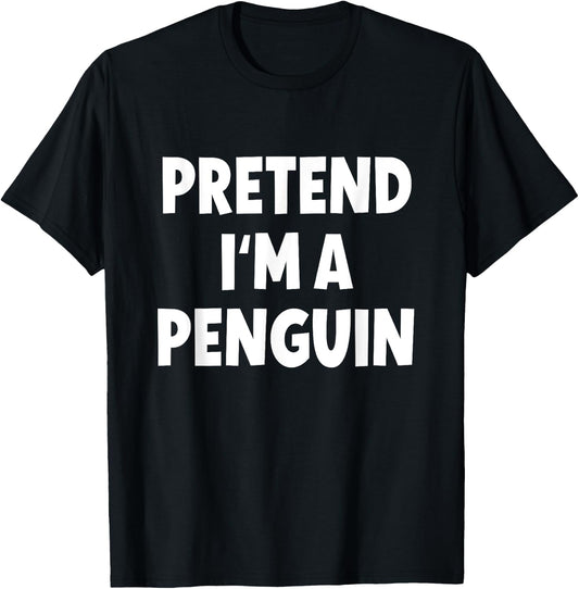 Pretend I'm a Penguin Costume Halloween T-Shirt - T-Shirt | Black