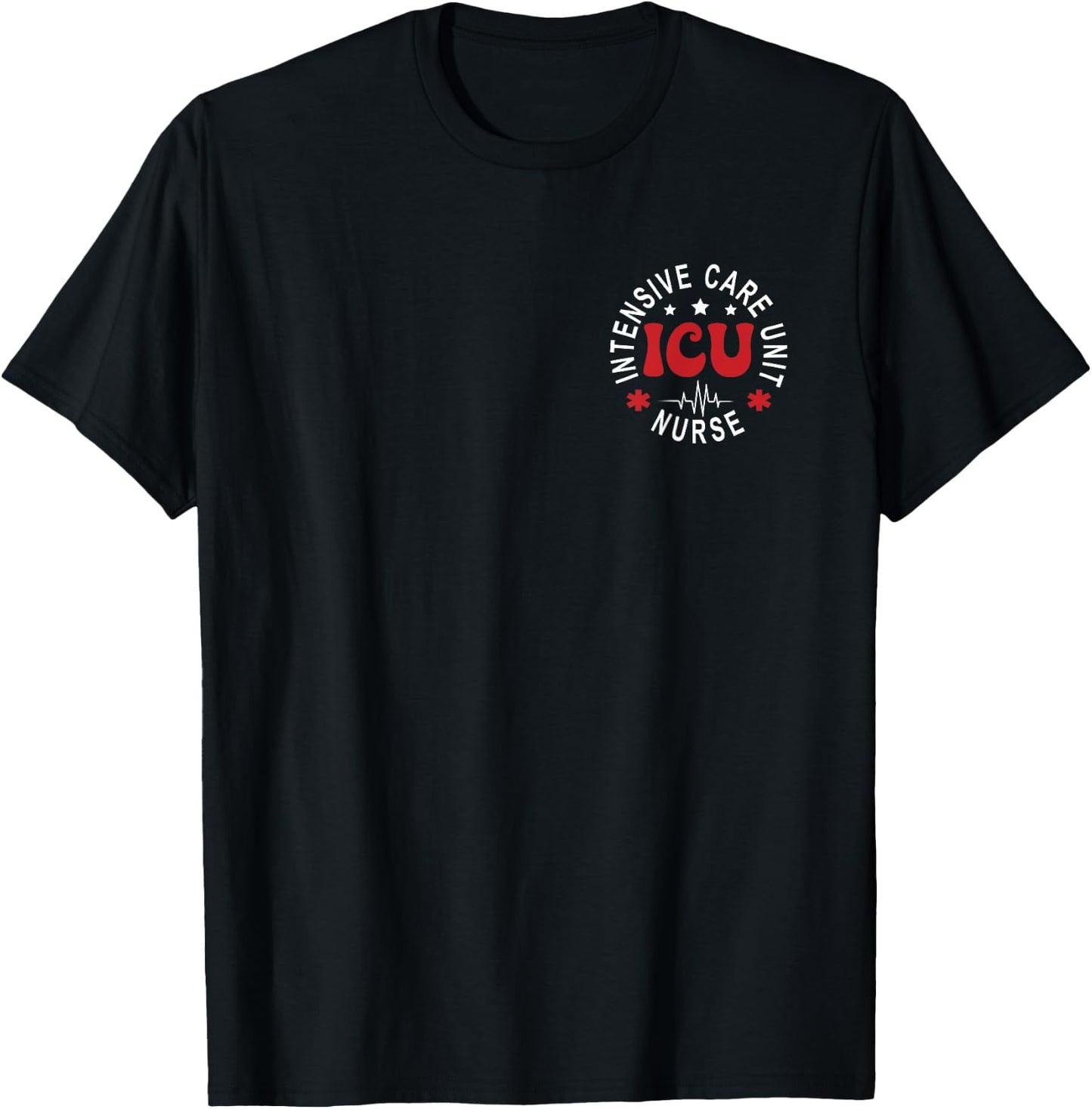 Funny ICU Nurse Intensive Care Unit Nurse Emergency Nurse T-Shirt - T-Shirt | Black