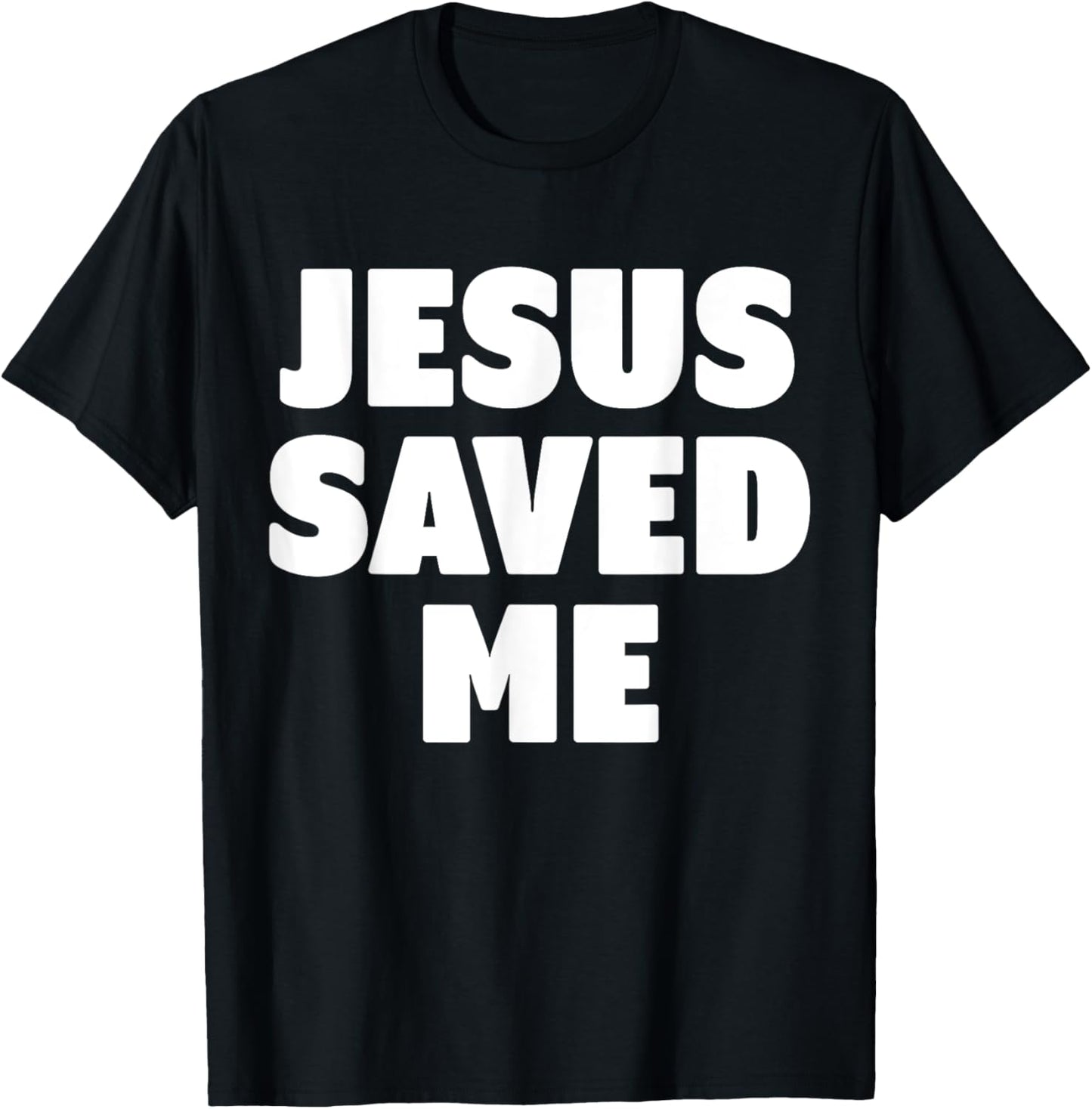 Jesus Saved Me T-Shirt - T-Shirt | Black